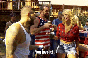 you love it GIF by Redneck Island